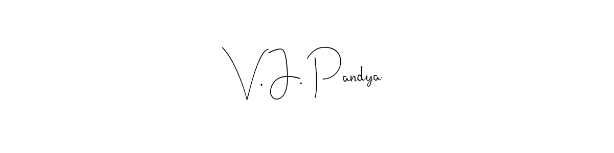 You should practise on your own different ways (Andilay-7BmLP) to write your name (V. J. Pandya) in signature. don't let someone else do it for you. V. J. Pandya signature style 4 images and pictures png