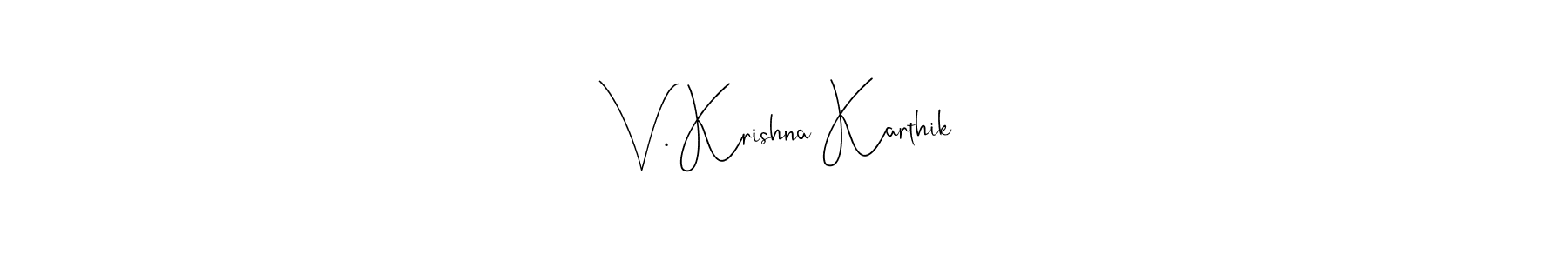 Make a short V. Krishna Karthik signature style. Manage your documents anywhere anytime using Andilay-7BmLP. Create and add eSignatures, submit forms, share and send files easily. V. Krishna Karthik signature style 4 images and pictures png