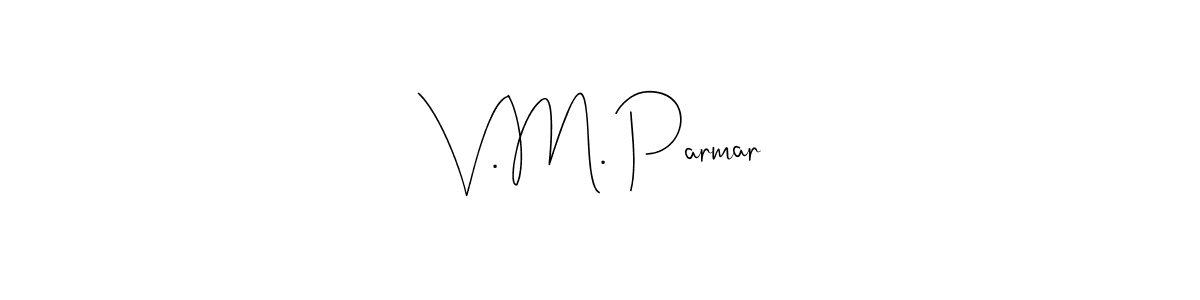 How to make V. M. Parmar name signature. Use Andilay-7BmLP style for creating short signs online. This is the latest handwritten sign. V. M. Parmar signature style 4 images and pictures png