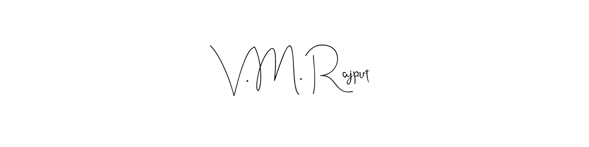 Once you've used our free online signature maker to create your best signature Andilay-7BmLP style, it's time to enjoy all of the benefits that V. M. Rajput name signing documents. V. M. Rajput signature style 4 images and pictures png