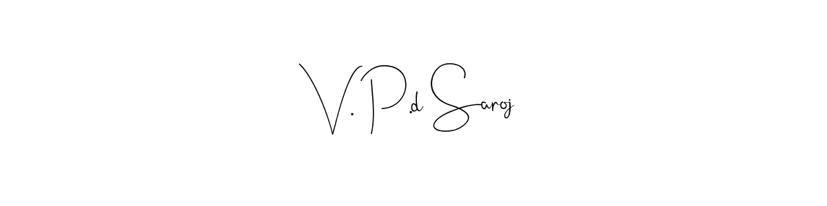 It looks lik you need a new signature style for name V. P.d Saroj. Design unique handwritten (Andilay-7BmLP) signature with our free signature maker in just a few clicks. V. P.d Saroj signature style 4 images and pictures png