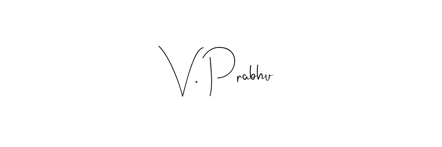You should practise on your own different ways (Andilay-7BmLP) to write your name (V. Prabhu) in signature. don't let someone else do it for you. V. Prabhu signature style 4 images and pictures png