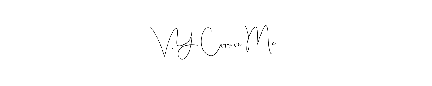 Create a beautiful signature design for name V. Y Cursive Me. With this signature (Andilay-7BmLP) fonts, you can make a handwritten signature for free. V. Y Cursive Me signature style 4 images and pictures png