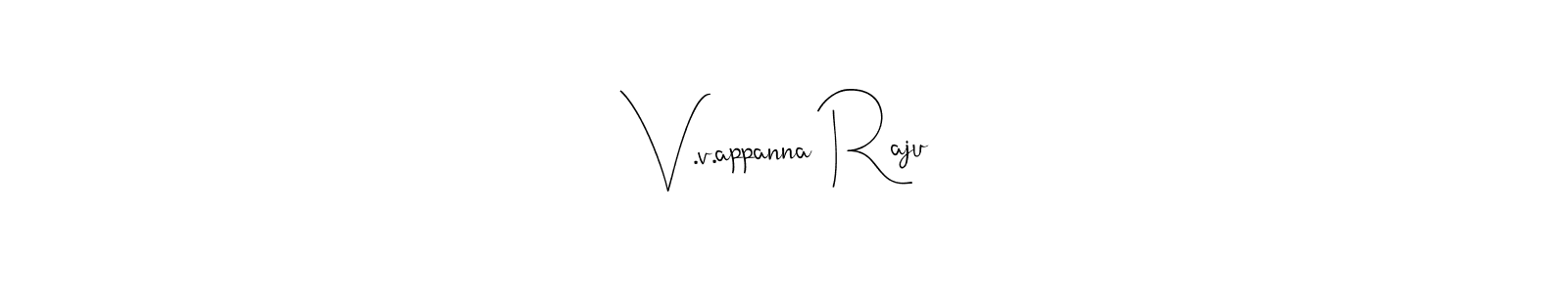 Design your own signature with our free online signature maker. With this signature software, you can create a handwritten (Andilay-7BmLP) signature for name V.v.appanna Raju. V.v.appanna Raju signature style 4 images and pictures png