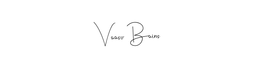 Create a beautiful signature design for name Vaasu Bains. With this signature (Andilay-7BmLP) fonts, you can make a handwritten signature for free. Vaasu Bains signature style 4 images and pictures png