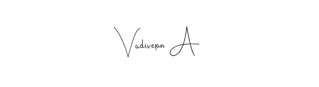 How to make Vadivelan A name signature. Use Andilay-7BmLP style for creating short signs online. This is the latest handwritten sign. Vadivelan A signature style 4 images and pictures png