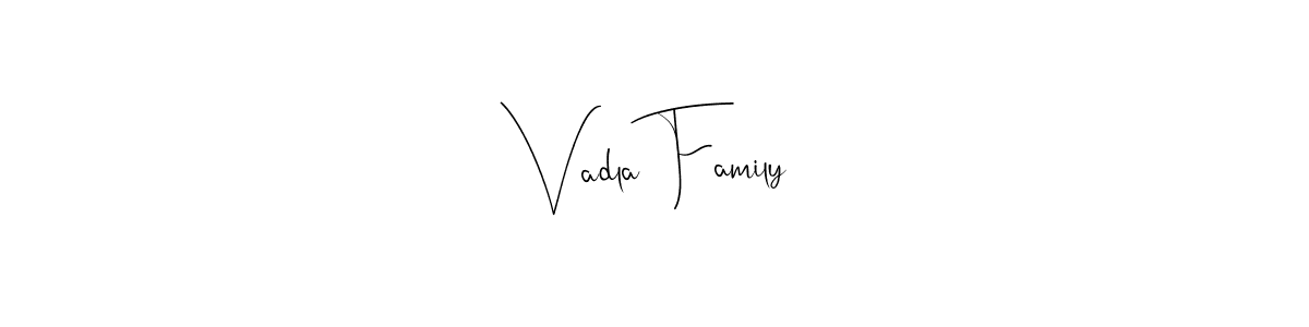 You should practise on your own different ways (Andilay-7BmLP) to write your name (Vadla Family) in signature. don't let someone else do it for you. Vadla Family signature style 4 images and pictures png