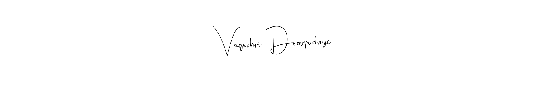 Vageshri Deoupadhye stylish signature style. Best Handwritten Sign (Andilay-7BmLP) for my name. Handwritten Signature Collection Ideas for my name Vageshri Deoupadhye. Vageshri Deoupadhye signature style 4 images and pictures png