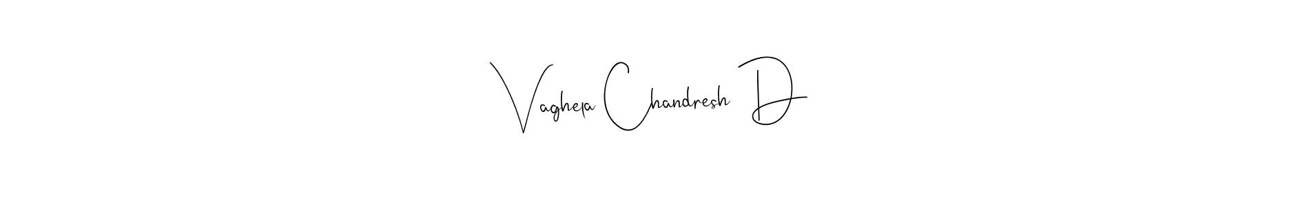 Create a beautiful signature design for name Vaghela Chandresh D. With this signature (Andilay-7BmLP) fonts, you can make a handwritten signature for free. Vaghela Chandresh D signature style 4 images and pictures png