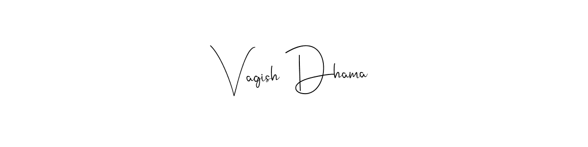 Make a short Vagish Dhama signature style. Manage your documents anywhere anytime using Andilay-7BmLP. Create and add eSignatures, submit forms, share and send files easily. Vagish Dhama signature style 4 images and pictures png