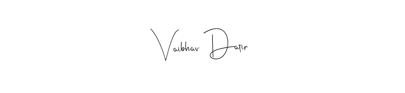 Once you've used our free online signature maker to create your best signature Andilay-7BmLP style, it's time to enjoy all of the benefits that Vaibhav Datir name signing documents. Vaibhav Datir signature style 4 images and pictures png