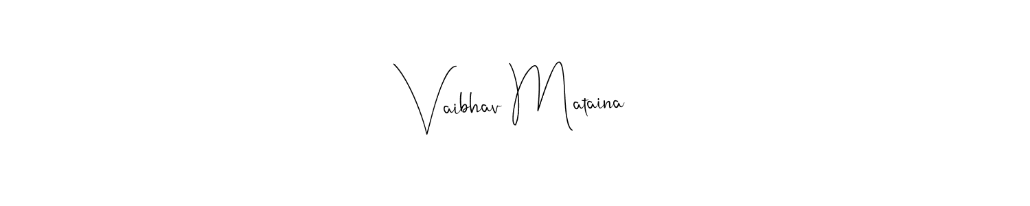 Also You can easily find your signature by using the search form. We will create Vaibhav Mataina name handwritten signature images for you free of cost using Andilay-7BmLP sign style. Vaibhav Mataina signature style 4 images and pictures png
