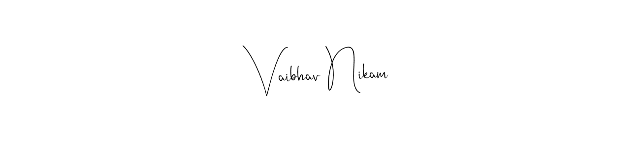 Design your own signature with our free online signature maker. With this signature software, you can create a handwritten (Andilay-7BmLP) signature for name Vaibhav Nikam. Vaibhav Nikam signature style 4 images and pictures png