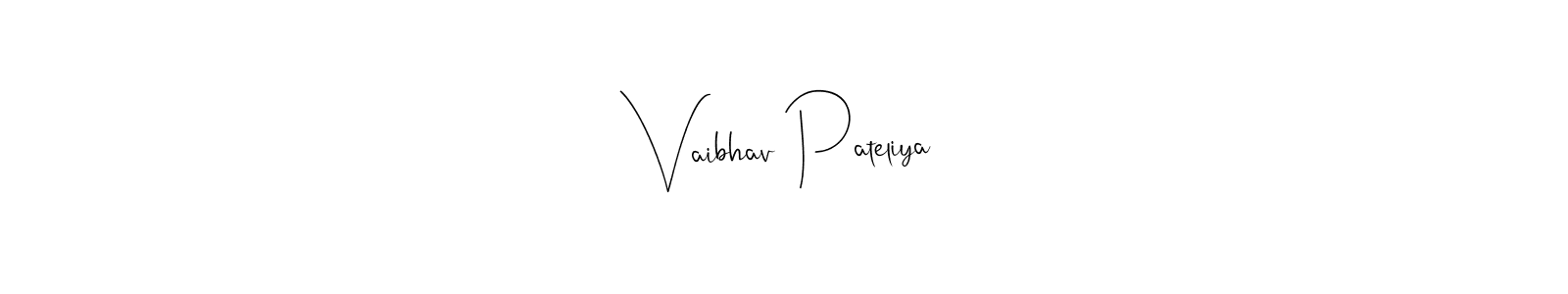 How to make Vaibhav Pateliya signature? Andilay-7BmLP is a professional autograph style. Create handwritten signature for Vaibhav Pateliya name. Vaibhav Pateliya signature style 4 images and pictures png