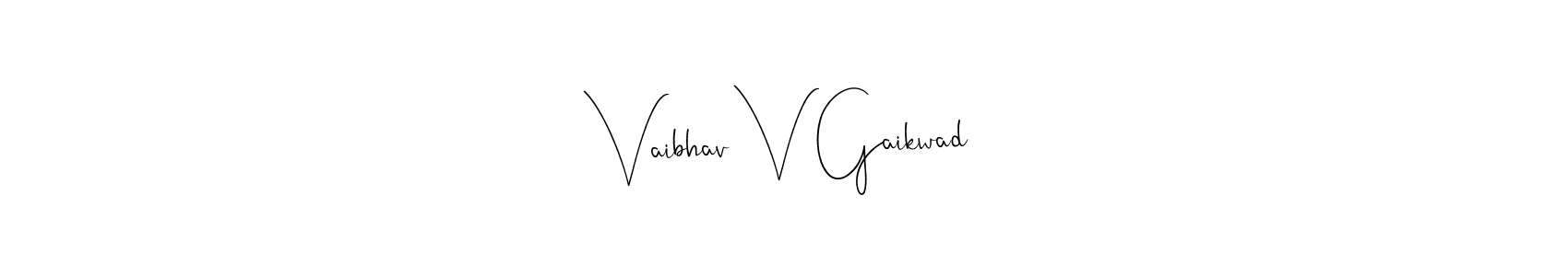 How to make Vaibhav V Gaikwad name signature. Use Andilay-7BmLP style for creating short signs online. This is the latest handwritten sign. Vaibhav V Gaikwad signature style 4 images and pictures png