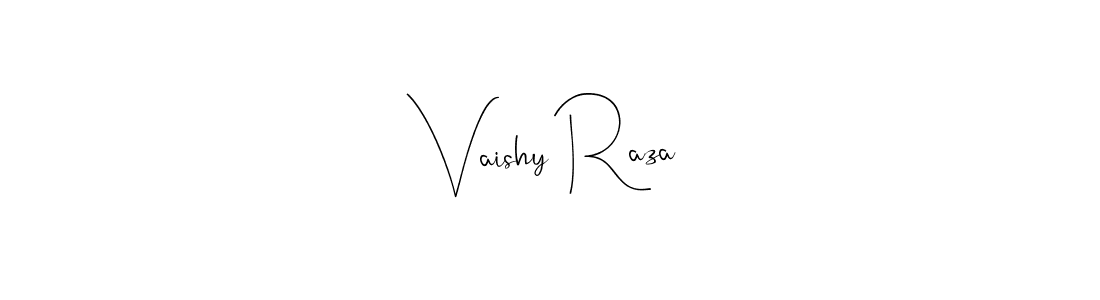 Also we have Vaishy Raza name is the best signature style. Create professional handwritten signature collection using Andilay-7BmLP autograph style. Vaishy Raza signature style 4 images and pictures png