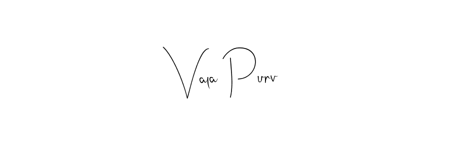 You should practise on your own different ways (Andilay-7BmLP) to write your name (Vala Purv) in signature. don't let someone else do it for you. Vala Purv signature style 4 images and pictures png