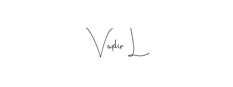 Also we have Valdir L name is the best signature style. Create professional handwritten signature collection using Andilay-7BmLP autograph style. Valdir L signature style 4 images and pictures png