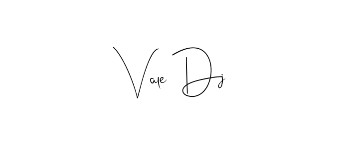 Create a beautiful signature design for name Vale Dj. With this signature (Andilay-7BmLP) fonts, you can make a handwritten signature for free. Vale Dj signature style 4 images and pictures png
