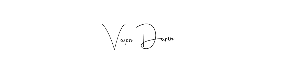 Create a beautiful signature design for name Valen Darin. With this signature (Andilay-7BmLP) fonts, you can make a handwritten signature for free. Valen Darin signature style 4 images and pictures png