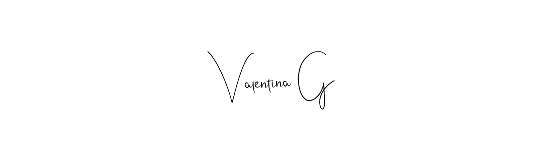 How to make Valentina G signature? Andilay-7BmLP is a professional autograph style. Create handwritten signature for Valentina G name. Valentina G signature style 4 images and pictures png