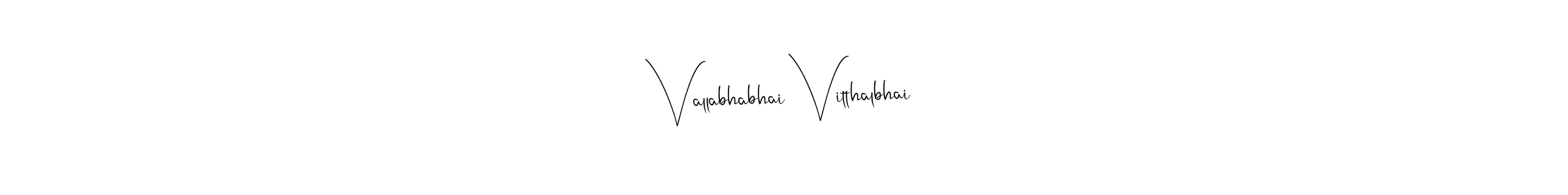 Make a short Vallabhabhai Vitthalbhai signature style. Manage your documents anywhere anytime using Andilay-7BmLP. Create and add eSignatures, submit forms, share and send files easily. Vallabhabhai Vitthalbhai signature style 4 images and pictures png