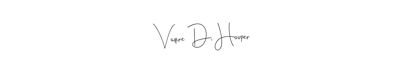 How to make Vallire D. Hooper name signature. Use Andilay-7BmLP style for creating short signs online. This is the latest handwritten sign. Vallire D. Hooper signature style 4 images and pictures png