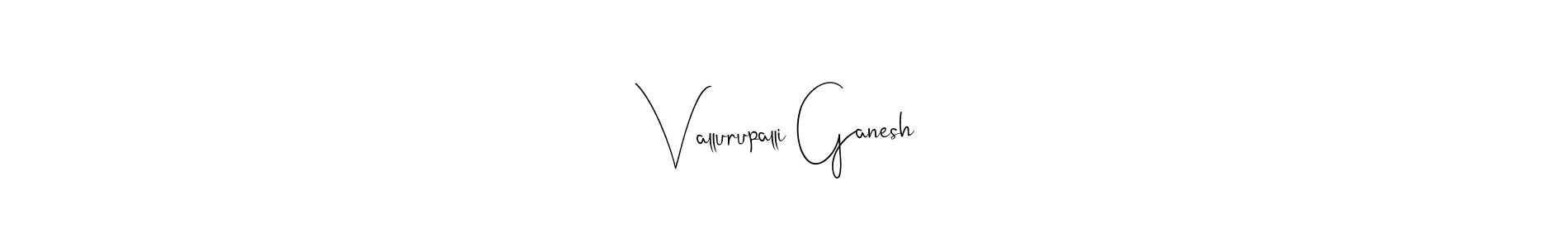 Create a beautiful signature design for name Vallurupalli Ganesh. With this signature (Andilay-7BmLP) fonts, you can make a handwritten signature for free. Vallurupalli Ganesh signature style 4 images and pictures png
