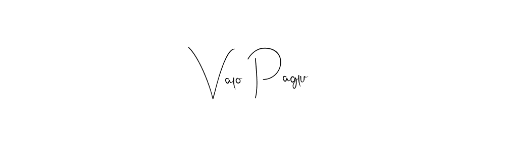 Create a beautiful signature design for name Valo Paglu. With this signature (Andilay-7BmLP) fonts, you can make a handwritten signature for free. Valo Paglu signature style 4 images and pictures png