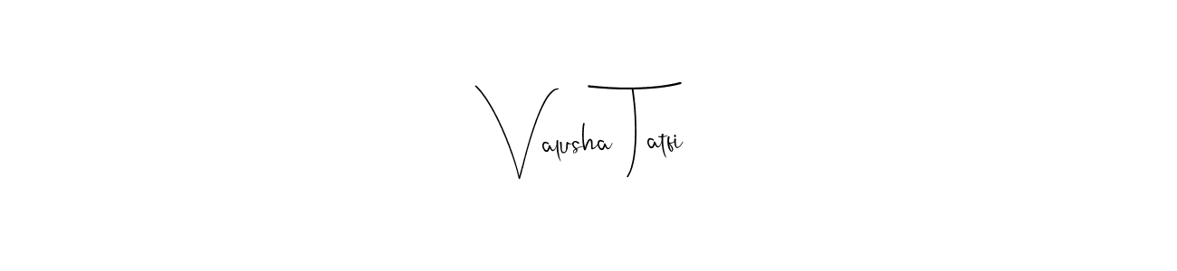 Check out images of Autograph of Valusha Tatfi name. Actor Valusha Tatfi Signature Style. Andilay-7BmLP is a professional sign style online. Valusha Tatfi signature style 4 images and pictures png