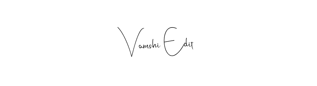 How to make Vamshi Edit name signature. Use Andilay-7BmLP style for creating short signs online. This is the latest handwritten sign. Vamshi Edit signature style 4 images and pictures png