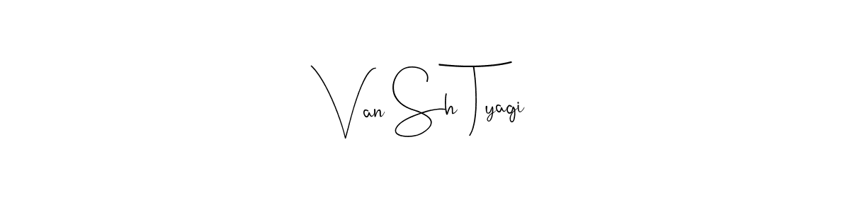 It looks lik you need a new signature style for name Van Sh Tyagi. Design unique handwritten (Andilay-7BmLP) signature with our free signature maker in just a few clicks. Van Sh Tyagi signature style 4 images and pictures png