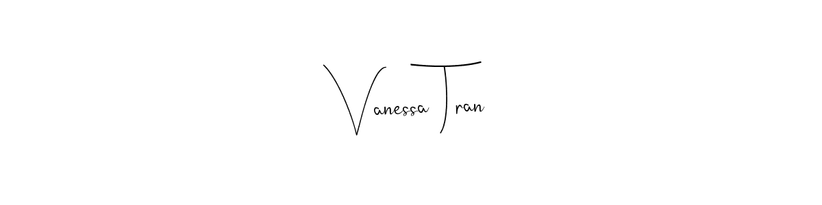 Vanessa Tran stylish signature style. Best Handwritten Sign (Andilay-7BmLP) for my name. Handwritten Signature Collection Ideas for my name Vanessa Tran. Vanessa Tran signature style 4 images and pictures png