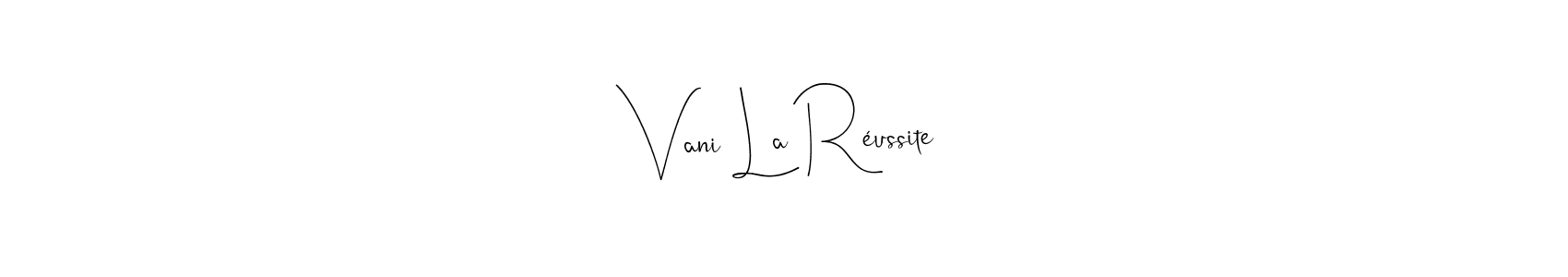 The best way (Andilay-7BmLP) to make a short signature is to pick only two or three words in your name. The name Vani La Réussite include a total of six letters. For converting this name. Vani La Réussite signature style 4 images and pictures png