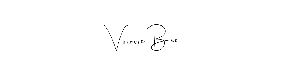 How to make Vannure Bee signature? Andilay-7BmLP is a professional autograph style. Create handwritten signature for Vannure Bee name. Vannure Bee signature style 4 images and pictures png