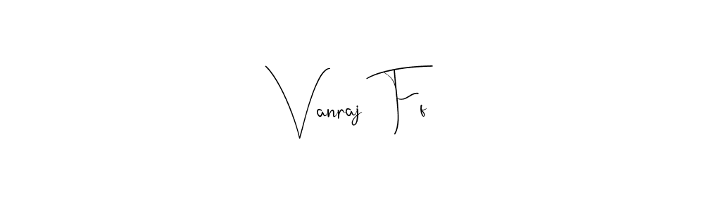 It looks lik you need a new signature style for name Vanraj  Ff. Design unique handwritten (Andilay-7BmLP) signature with our free signature maker in just a few clicks. Vanraj  Ff signature style 4 images and pictures png