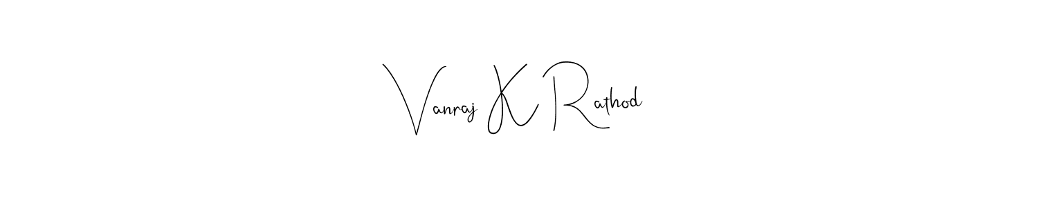 You should practise on your own different ways (Andilay-7BmLP) to write your name (Vanraj K Rathod) in signature. don't let someone else do it for you. Vanraj K Rathod signature style 4 images and pictures png