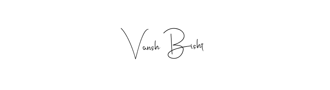 if you are searching for the best signature style for your name Vansh Bisht. so please give up your signature search. here we have designed multiple signature styles  using Andilay-7BmLP. Vansh Bisht signature style 4 images and pictures png