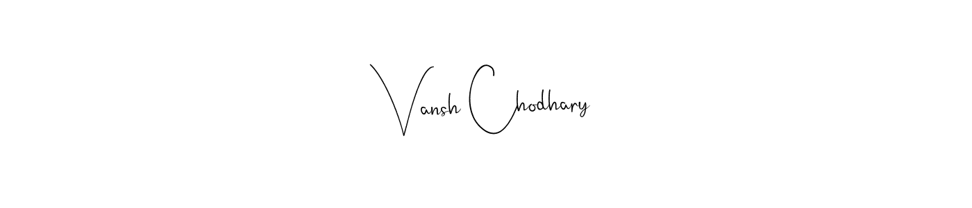 Vansh Chodhary stylish signature style. Best Handwritten Sign (Andilay-7BmLP) for my name. Handwritten Signature Collection Ideas for my name Vansh Chodhary. Vansh Chodhary signature style 4 images and pictures png