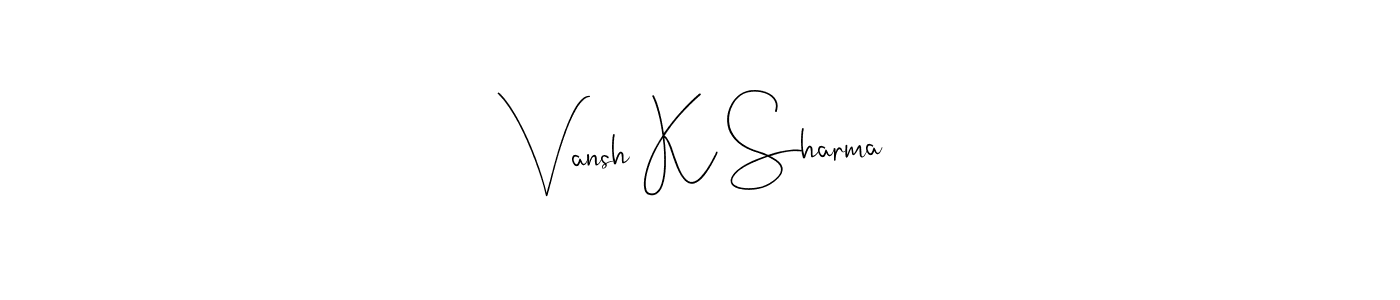 How to make Vansh K Sharma name signature. Use Andilay-7BmLP style for creating short signs online. This is the latest handwritten sign. Vansh K Sharma signature style 4 images and pictures png