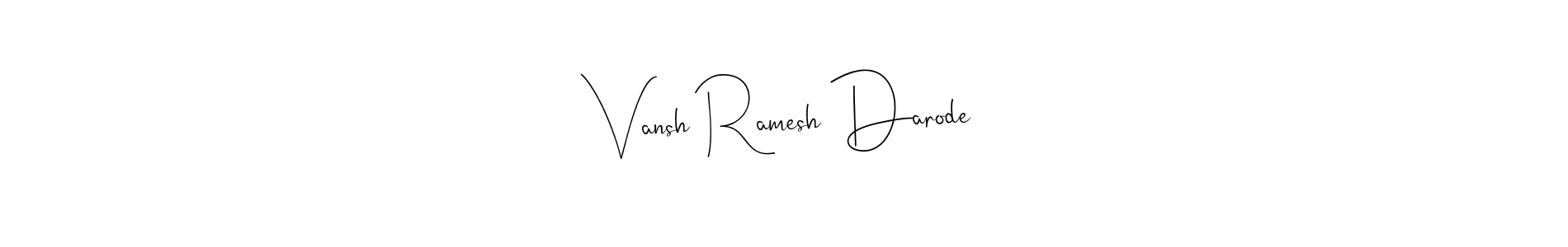 How to Draw Vansh Ramesh Darode signature style? Andilay-7BmLP is a latest design signature styles for name Vansh Ramesh Darode. Vansh Ramesh Darode signature style 4 images and pictures png