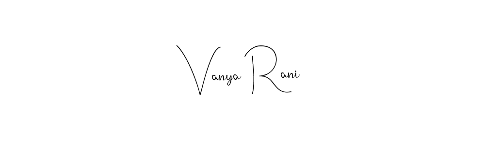 How to make Vanya Rani signature? Andilay-7BmLP is a professional autograph style. Create handwritten signature for Vanya Rani name. Vanya Rani signature style 4 images and pictures png