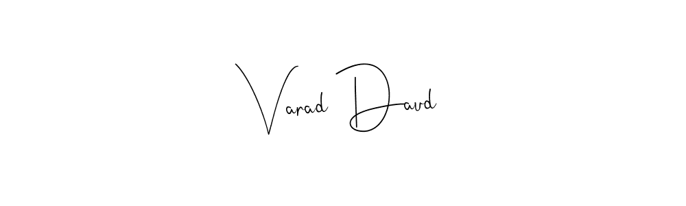 How to make Varad Daud signature? Andilay-7BmLP is a professional autograph style. Create handwritten signature for Varad Daud name. Varad Daud signature style 4 images and pictures png