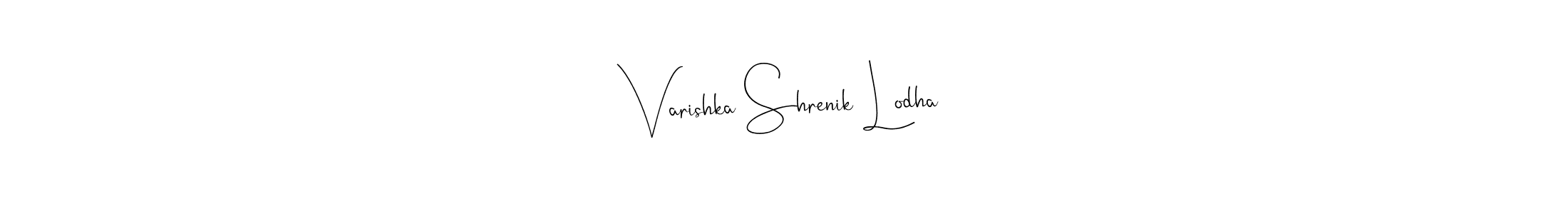 You should practise on your own different ways (Andilay-7BmLP) to write your name (Varishka Shrenik Lodha) in signature. don't let someone else do it for you. Varishka Shrenik Lodha signature style 4 images and pictures png