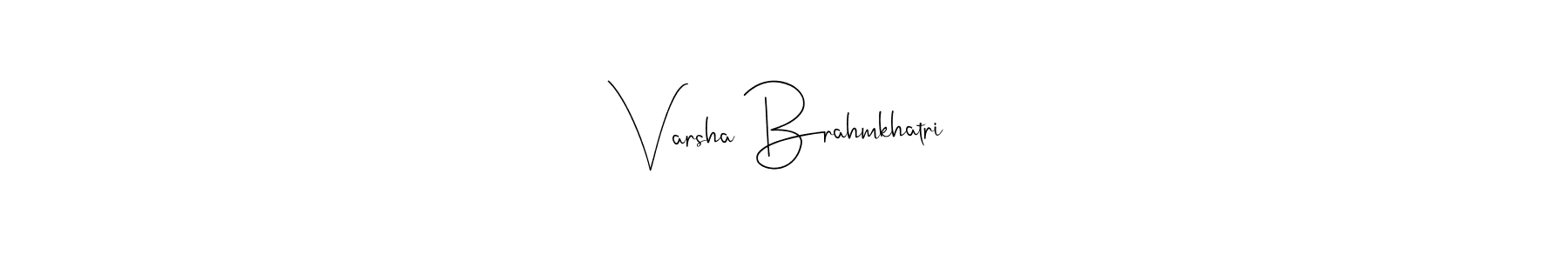 How to make Varsha Brahmkhatri signature? Andilay-7BmLP is a professional autograph style. Create handwritten signature for Varsha Brahmkhatri name. Varsha Brahmkhatri signature style 4 images and pictures png