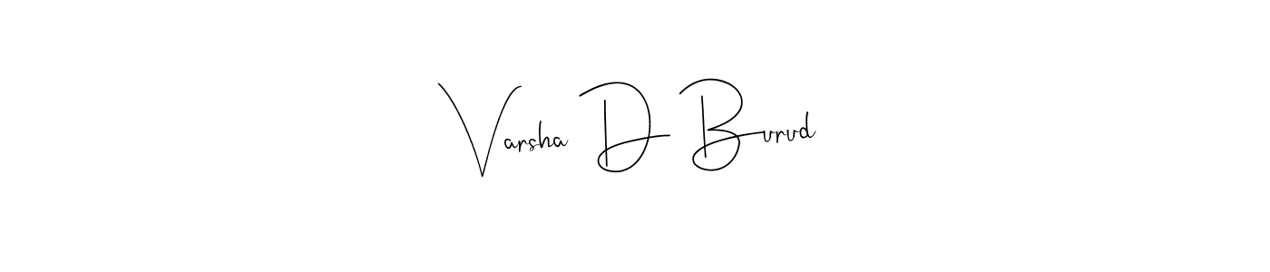Design your own signature with our free online signature maker. With this signature software, you can create a handwritten (Andilay-7BmLP) signature for name Varsha D Burud. Varsha D Burud signature style 4 images and pictures png