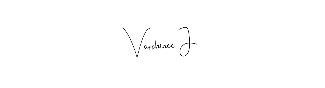 Varshinee J stylish signature style. Best Handwritten Sign (Andilay-7BmLP) for my name. Handwritten Signature Collection Ideas for my name Varshinee J. Varshinee J signature style 4 images and pictures png