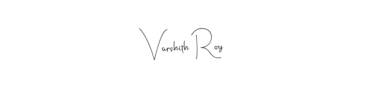 How to make Varshith Roy name signature. Use Andilay-7BmLP style for creating short signs online. This is the latest handwritten sign. Varshith Roy signature style 4 images and pictures png