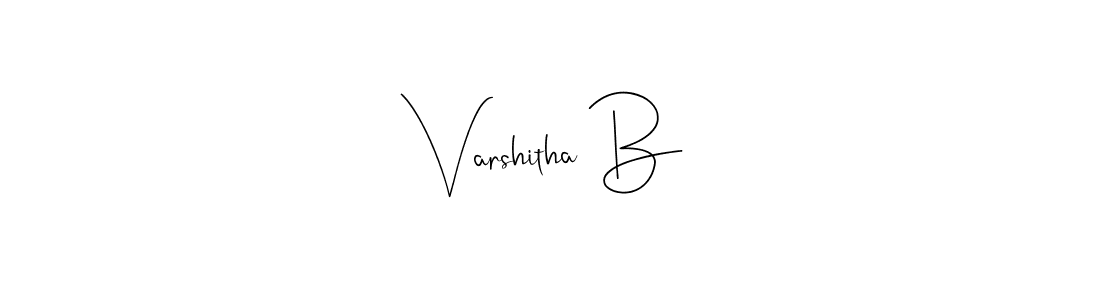 Create a beautiful signature design for name Varshitha B. With this signature (Andilay-7BmLP) fonts, you can make a handwritten signature for free. Varshitha B signature style 4 images and pictures png