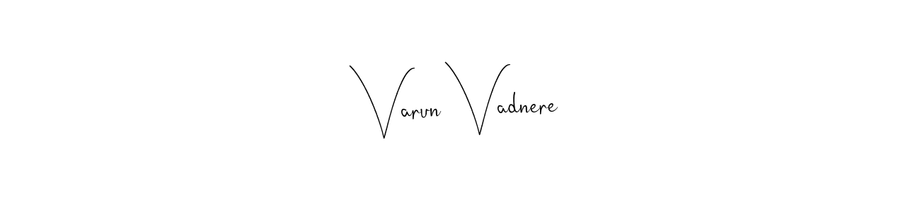 Here are the top 10 professional signature styles for the name Varun Vadnere. These are the best autograph styles you can use for your name. Varun Vadnere signature style 4 images and pictures png